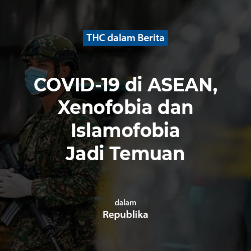 Covid-19 di ASEAN, Xenofobia dan Islamofobia Jadi Temuan