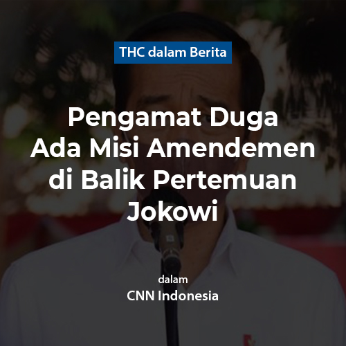 Pengamat Duga Ada Misi Amendemen di Balik Pertemuan Jokowi